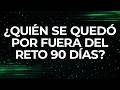 ¿QUIEN SE QUEDÓ POR FUERA DEL RETO 90 DÍAS?