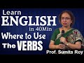 Where to use the VERBS  || Learn English in 40 Minutes || Prof Sumita Roy IMPACT || 2020