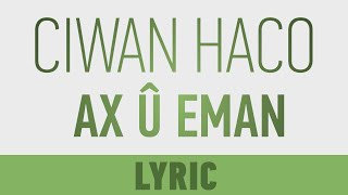 Ciwan Haco - Ax û Eman [Lyric Video]