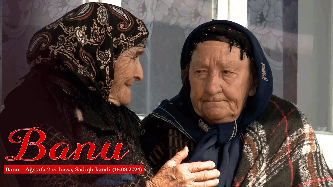 Banu - Ağstafa 2-ci hissə, Sadıqlı kəndi (16.03.2024)