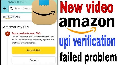 amazon pay upi verification problem! sorry unable to send sms amazon pay upi