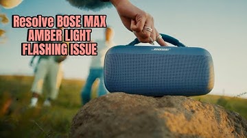 BOSE SOUNDLINK MAX AMBER LIGHT ISSUE - HOW TO FIX!