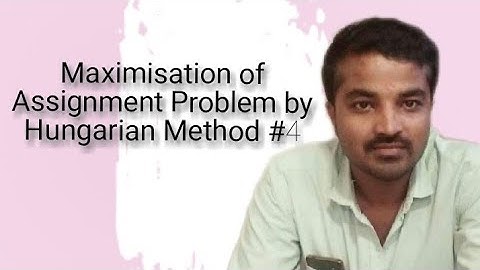 Maximisation of Assignment Problem by Hungarian Method #4.