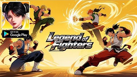 Legend of Fighters: Duel Star - Gameplay Walkthrough (Android) Part 1