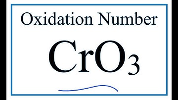 How to find the Oxidation Number for Cr in CrO3     (Chromium trioxide)