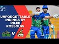 Unforgettable Innings By Rilee Rossouw | Multan vs Peshawar | Final Match 34 | HBL PSL 6 | MG2L