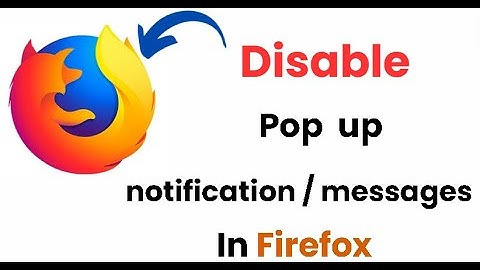 How to disable Pop Up notification messages in Mozilla Firefox