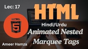 Learn HTML in Hindi/Urdu #17: Animated Nested Marquee Tag Tutorial