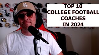TOP 10 COLLEGE FOOTBALL COACHES OF 2024
