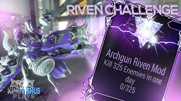 Riven Challenge 2019 - [Archgun] - Kill 325 Enemies in one day