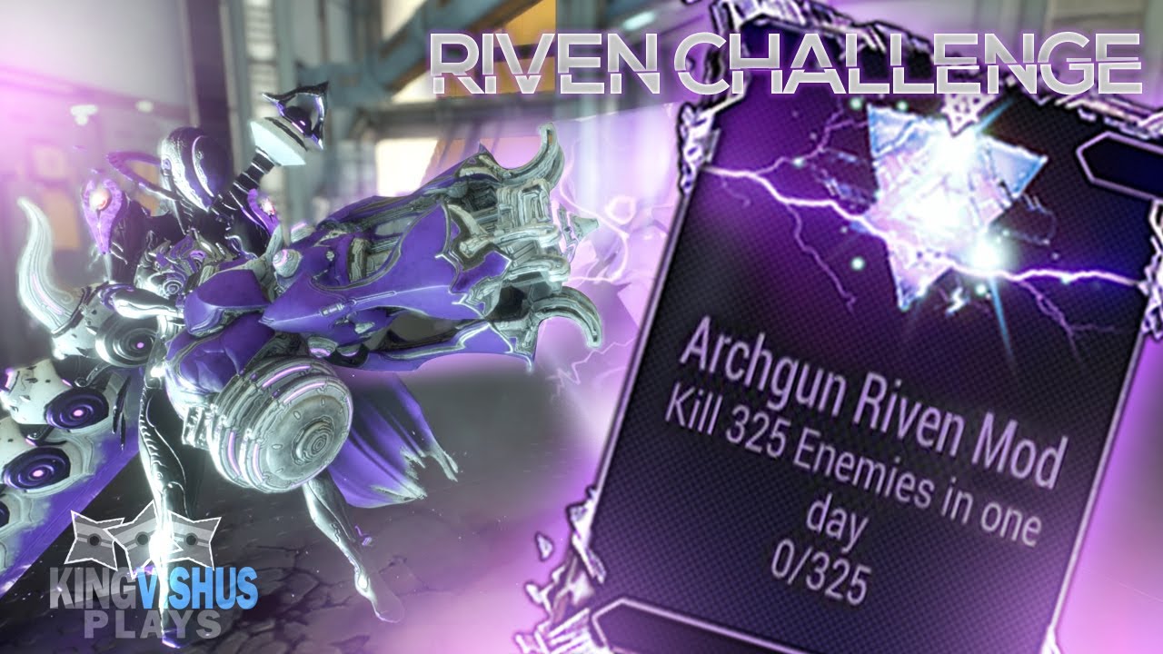 Riven Challenge 2019 - [Archgun] - Kill 325 Enemies in one day - YouTube