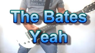 The Bates - Yeah (Guitar Cover)