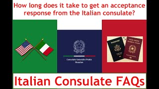 Italian Consulate FAQs-How long does it take to get an acceptance response for Jure Sanguinis?