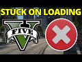 How To Fix GTA V Stuck On Loading Screen Full Guide 