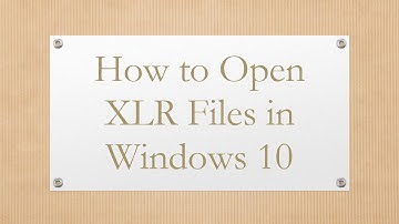 How to Open XLR Files in Windows 10