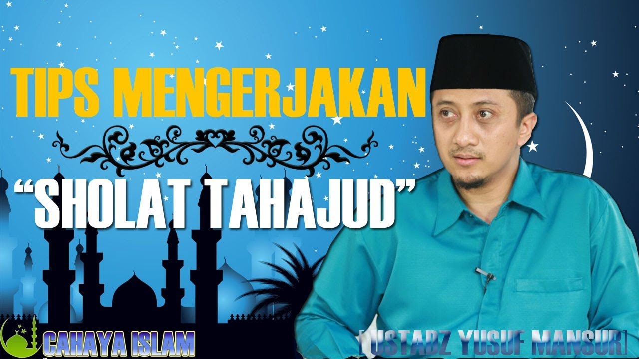 Tips Menerjakan Sholat Tahajud Ala Ustadz Yusuf Mansur Youtube