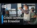 Más de 100 reclusos muertos en cárcel de Guayaquil