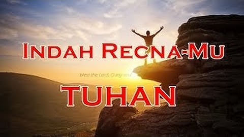 Lirik Lagu Indah Rencanamu Tuhan (meriam Bellina) indahrencanmutuhan - YouTube