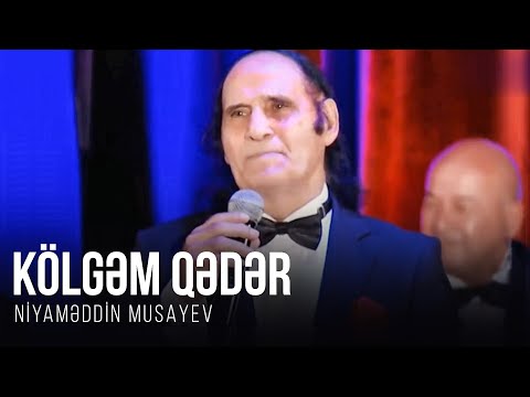 Niyaməddin Musayev — Kölgəm Qədər