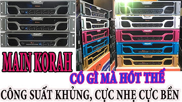 MAIN KORAH NGUỒN XUNG CÓ GÌ ĐẶC BIỆT, MAIN NGUỒN XUNG KORAH CÓ GÌ HÓT, REVIEW K10S , K10 PLUS. K6S