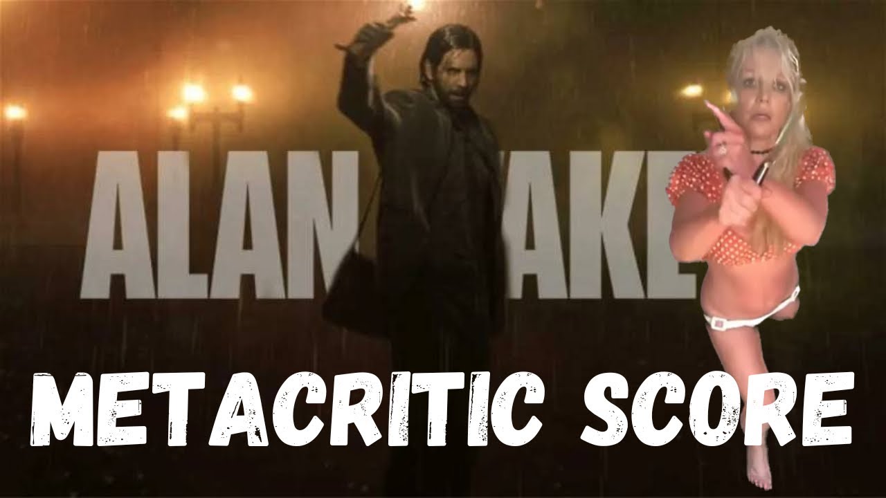 Alan Wake 2 Metacritic Score Review - It's Britney B*tch 