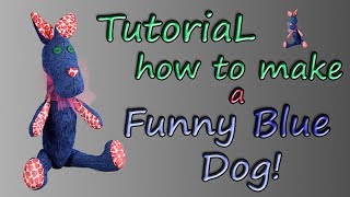 TUTORIAL - HOW TO MAKE &quot; FUNNY BLUE DOG &quot;