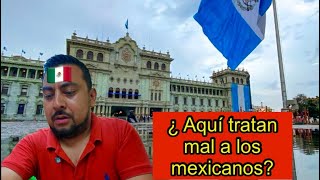 MEXICANO visita GUATEMALA por PRIMERA VEZ ( esta fue su reacción)