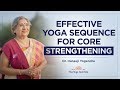 Effective Yoga Sequence For Core Strengthening by Dr. Hansaji Yogendra