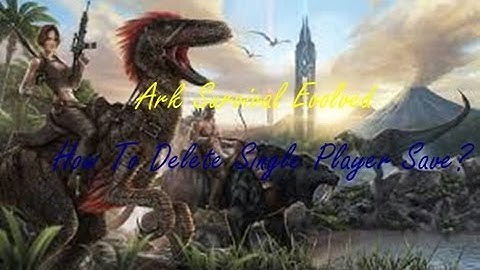 Ark Survival Evolved How To Reset Single Player!? (Short Video)