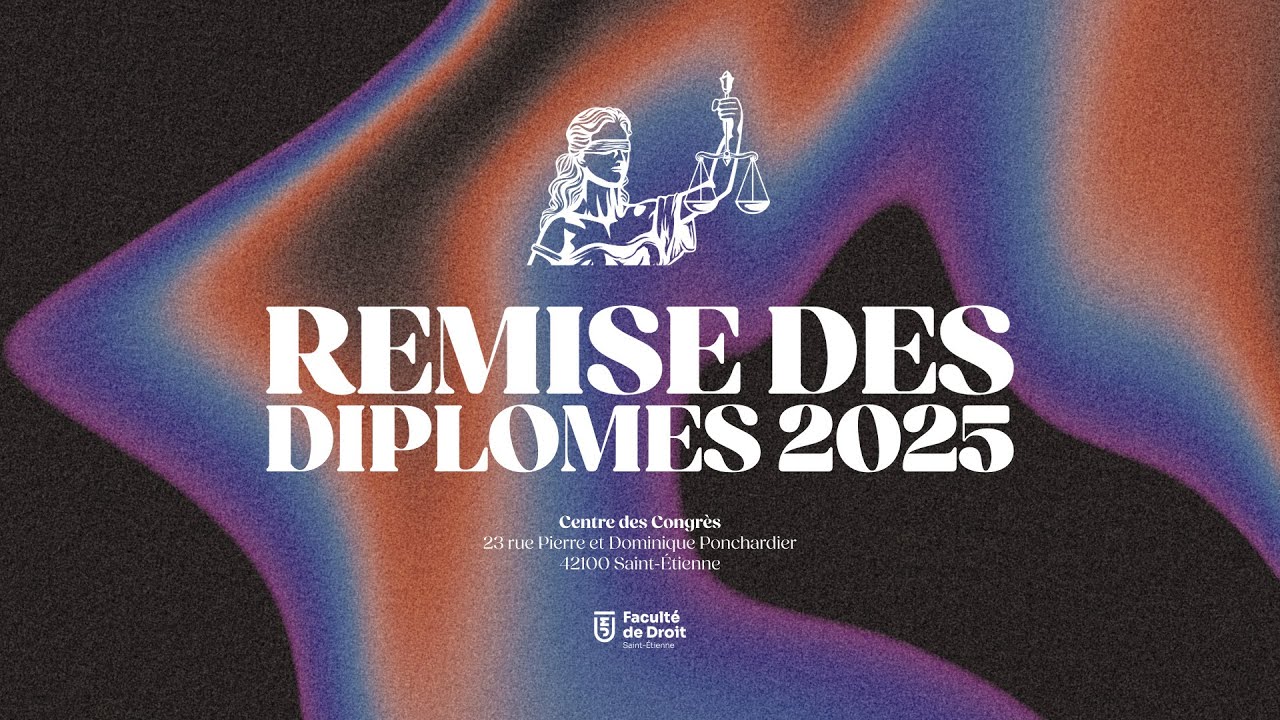 Remise des diplômes 2025 – Faculté de Droit de Saint-Étienne | Université Jean Monnet