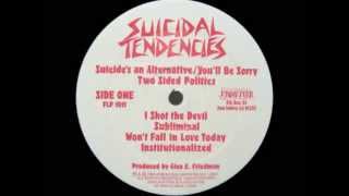 Suicidal Tendencies ~ Suicide&#39;s An Alternative / You&#39;ll Be Sorry