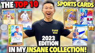 THE TOP 10 SPORTS CARDS IN MY INSANE COLLECTION (End of 2023 Update Edition)!