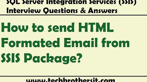 SQL Server Integration Services Interview - How to send HTML Formated Email from SSIS Package