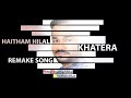 KHATERA HAITHAM HILAL KHATERA HAITHAM HILAL