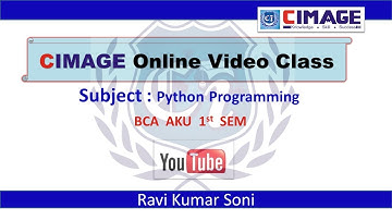 Python Prog. (Revision), BCA AKU 1st Sem, 30.4.21 - CIMAGE By Ravi Kumar Soni