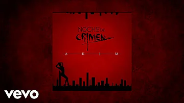 Akim - Noche De Crimen (AUDIO)