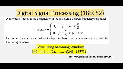 Design of FIR filter Using Hamming window.