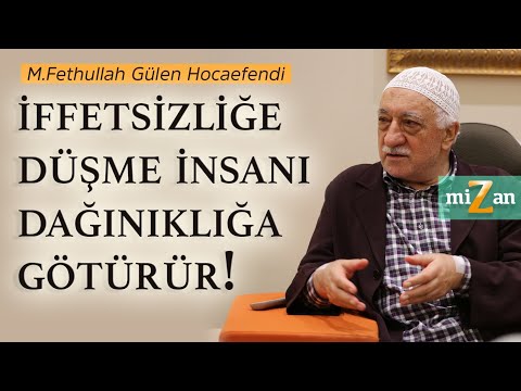 İffetsizliğe Düşme İnsanı Dağınıklığa Götürür!  | Mizan | M. Fethullah Gülen Hocaefendi