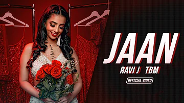 JAAN (Official Video) | Ravi J & TBM | Noor Sandhu | Hustle Records | Latest Punjabi Song 2021