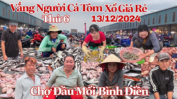 Vắng Người Chợ Ế Ẩm Tôm Cá Xổ Rẻ Sáng Thứ 6 - 13/12/2024 | Chợ Đầu Mối Bình Điền