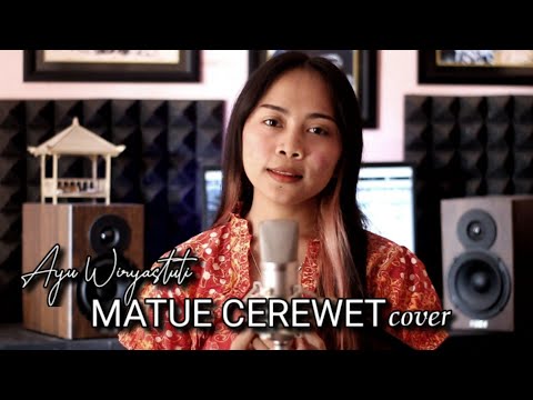 MATUE CEREWET - Ayu wiryastuti Cover by Emi