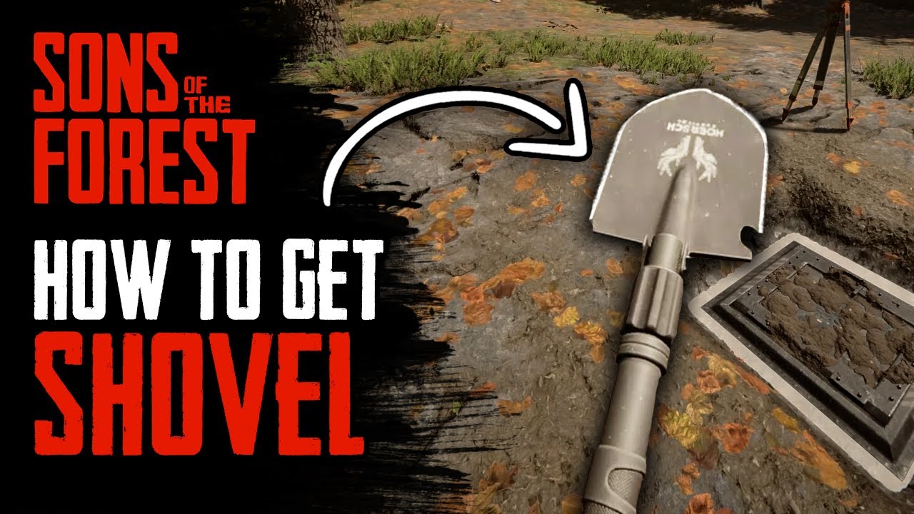 Sons of the Forest: How To Get The Shovel