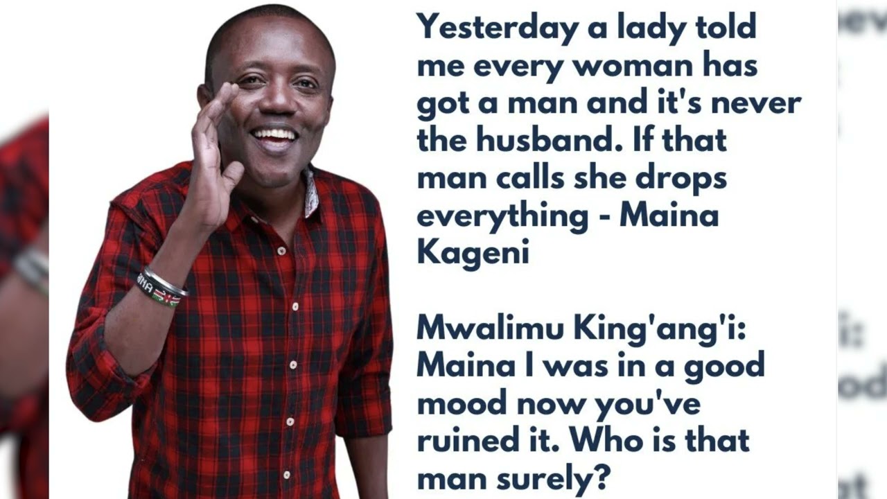MAINA KAGENI : EVERY WOMAN GOT A SPECIAL MAN WHO IS NOT THE HUSBAND