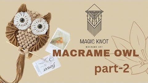 Macramé Owl Tutorial Part-2