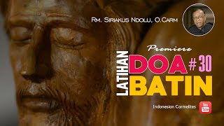 Download lagu Latihan DOA BATIN #30 - Rm. Siriakus Ndolu, O. Carm (Pk. 19.00 WIB)