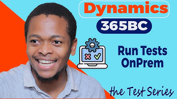 How to Run Your Tests OnPrem  in Microsoft Dynamics 365 Business Central.