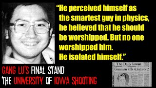 Gang Lu's Final Stand - The University of Iowa Shooting