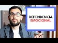 DEPENDENCIA EMOCIONAL (tóxica vs. natural)