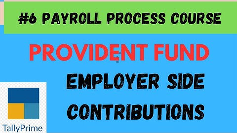 #6 PAYROLL COURSE PROVIDENT FUND EMPLOYER CONTRIBUTIONS IN TALLY PRIME |
