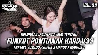 FUNKOT PONTIANAK HARD - MIXTAPE V33 - KUMPULAN LAGU-LAGU VIRAL TERBARU 2025